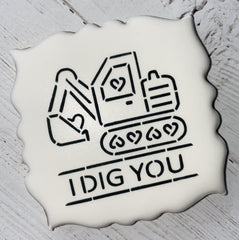 I Dig You PYO Cookie Stencil