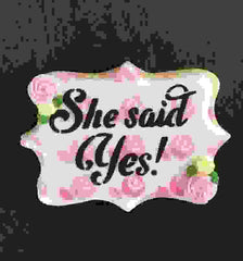 She said Yes Cookie Stencil